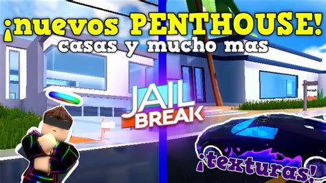 Nuevos Penthouse Casas Y Mucho Mas Abril Jailbreak Roblox