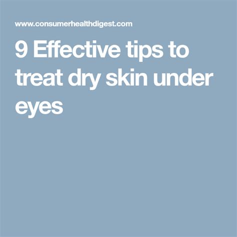 9 Effective Tips To Treat Dry Skin Under Eyes Dry Skin Under Eyes Treating Dry Skin Dry Skin