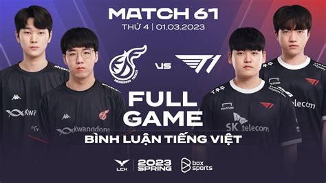 Kdf Vs T1 Full Game 1 2 Lck Mùa Xuân 2023 Kwangdong Freecs Vs T1