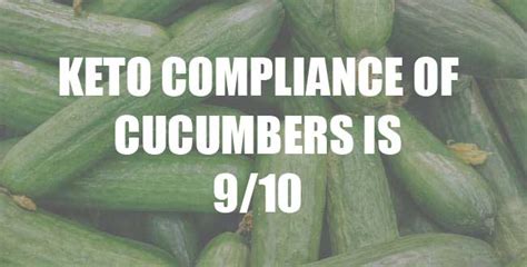 Cucumber On A Keto Diet Carbs Nutrition Facts And More Abc Keto