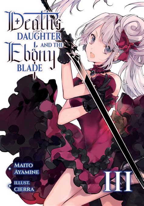 Death's Daughter and the Ebony Blade: Volume 3 by Maito Ayamine | Goodreads