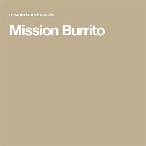 Mission Burrito | Mission burrito, Burritos, Mission