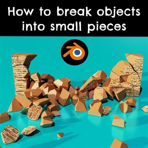 How To Break Objects Into Small Pieces In Blender