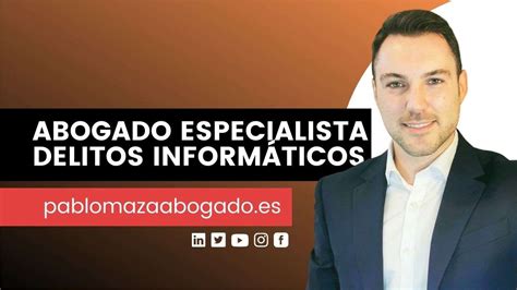 Abogados Especialistas En Delitos Inform Ticos Pablo Maza Abogado