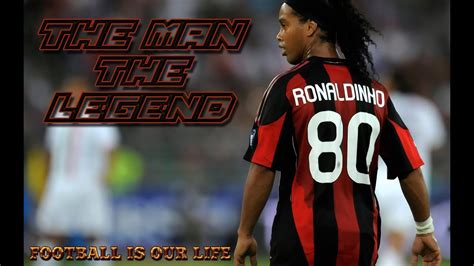 Ronaldinho The Best Skills And Goals Youtube