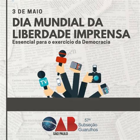 Dia Mundial Da Liberdade De Imprensa Oab 57ª SubseÇÃo Guarulhos