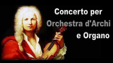 Antonio Vivaldi Concerto Per Orchestra D Archi E Organo In Re Maggiore