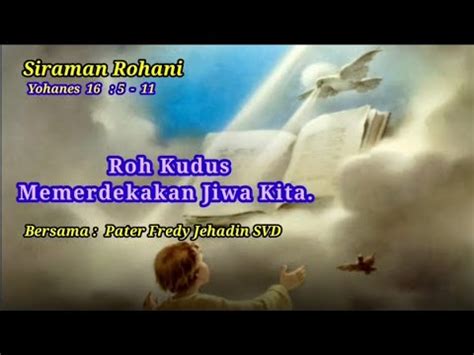 SIRAMAN ROHANI Roh Kudus Memerdekakan Jiwa Kita YouTube