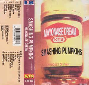 The Smashing Pumpkins - Mayonaise Dream (1994, Cassette) | Discogs