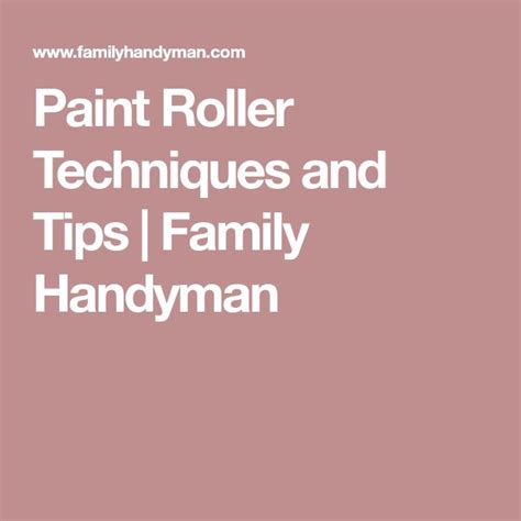 10 Paint Roller Techniques And Tips For Perfect Walls Paint Roller Roller Techniques