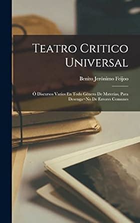 Amazon Teatro Critico Universal Ó Discursos Varios En Todo Género