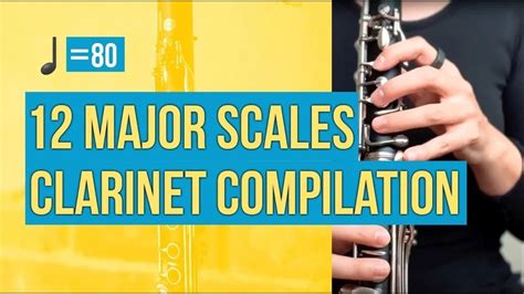 12 Major Scales For Clarinet Compilation Youtube