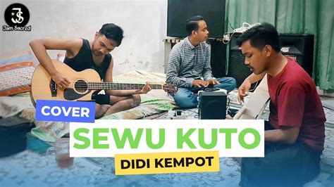 Sewu Kuto Didi Kempot Cover By Jam Sacred Youtube