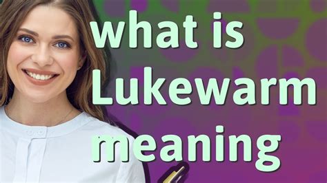 Lukewarm Meaning Of Lukewarm Youtube