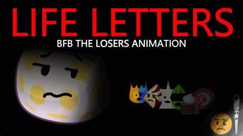 Life Letters Bfb The Losers Animation Meme Youtube