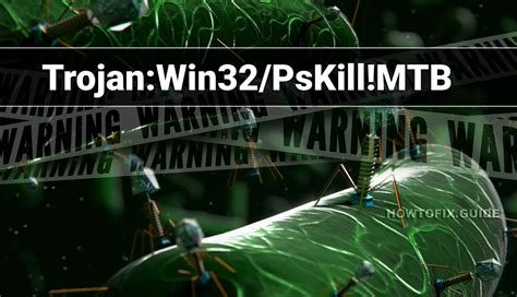 Trojan Win32 PsKill MTB PsKill Trojan Removal Guide