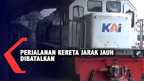 Dampak Banjir Jakarta Perjalanan Kereta Jarak Jauh Dibatalkan YouTube