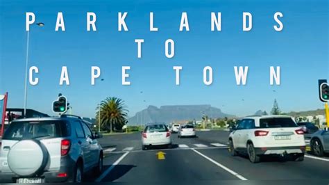 Driving From Parklands To Cape Town South Africa K Youtube