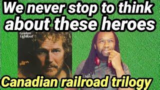 GORDON LIGHTFOOT CANADIAN RAILROAD TRILOGY REACTION | Doovi