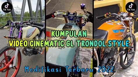 Kumpulan Cinematic Gl Trondol Style Modifikasi Terbaru Youtube