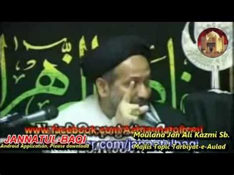 Moulana Jan Ali Kazmi Sb Majlis Topic Tarbiyat E Aulad Majlis Youtube