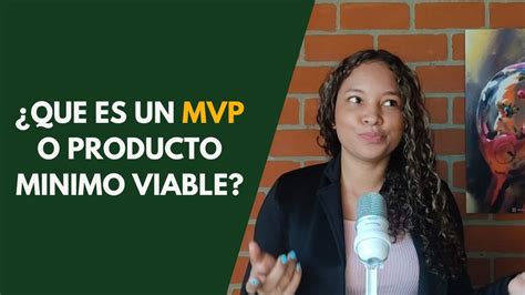 Que Es Un Mvp O Producto Minimo Viable Youtube