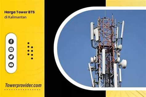 Harga Tower Bts Di Kalimantan