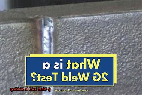 What Is 2G In Welding? - The Welding Guru