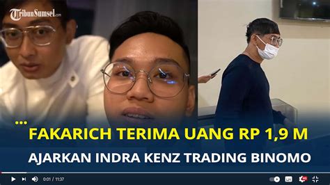 Fakarich Terima Uang Rp M Dan Ajarkan Indra Kenz Main Trading