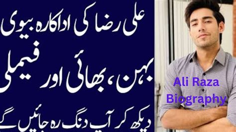 ali raza biography  age dramas family wife father mother