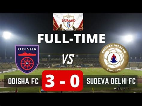 MATCH 27 ODISHA FC Vs SUDEVA DELHI FC II Highlights II DURAND CUP 2022