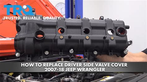 How To Replace Driver Side Valve Cover 2007 18 Jeep Wrangler YouTube