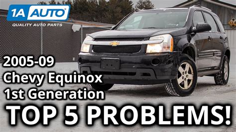 Top 5 Problems Chevy Equinox Suv 1st Generation 2005 09 1a Auto