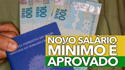 Or Amento O Novo Sal Rio M Nimo Aprovado Confira O Valor