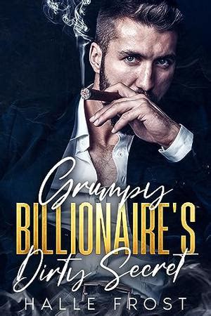 Grumpy Billionaire S Dirty Secret An Enemies To Lovers Secret