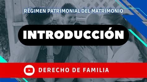 Introducción al Régimen Patrimonial del Matrimonio YouTube