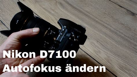 Nikon D7100 Autofocus Modus ändern Youtube