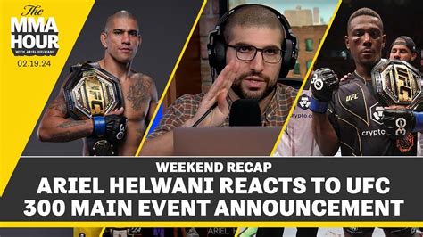 Ariel Helwani Reacts To Ufc Main Event Announcement The Mma Hour