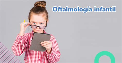 Oftalmología Infantil Patologías Más Comunes Vitamina