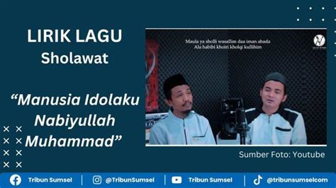 Lirik Sholawat Manusia Idolaku Nabiyullah Muhammad Maula Ya Sholli