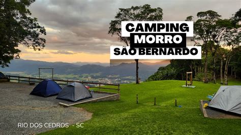 Camping Morro S O Bernardo Rio Dos Cedros Sc Youtube