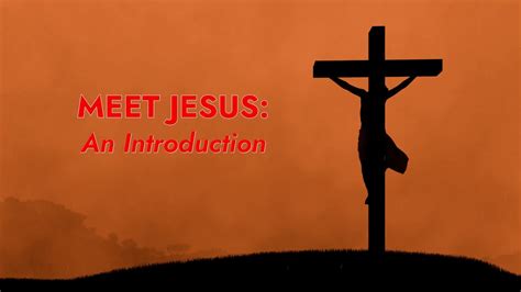 Meet Jesus An Introduction Youtube