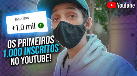 COMO CONSEGUIR OS PRIMEIROS 1000 INSCRITOS NO YOUTUBE YouTube