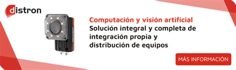 Sistemas De Visi N Artificial Industrial Tipos Y Aplicaciones Distron