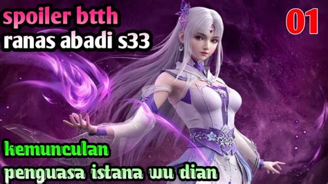 Batle Through The Heavens Ranah Abadi S33 Part 1 Kemunculan Penguasa