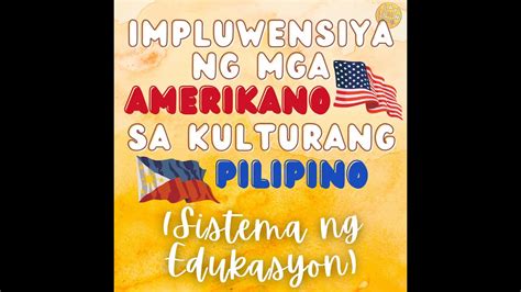 Impluwensiya Ng Mga Amerikano Sa Kulturang Pilipino Sistema Ng