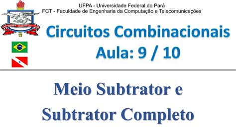 Meio Subtrator E Subtrator Completo 09 Circuitos Combinacionais