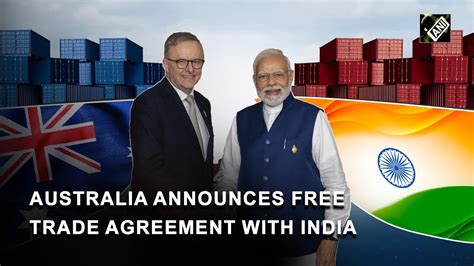 Australia Announces Free Trade Agreement With India Youtube