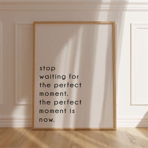 Stop Waiting for the Perfect Moment Positive Quotes Office Decor ...