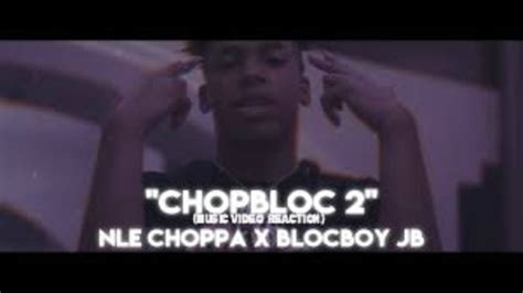 NLE Choppa X BlocBoy JB ChopBloc Part 2 Music Video Reaction YouTube